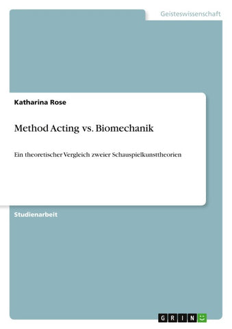 Method Acting vs. Biomechanik