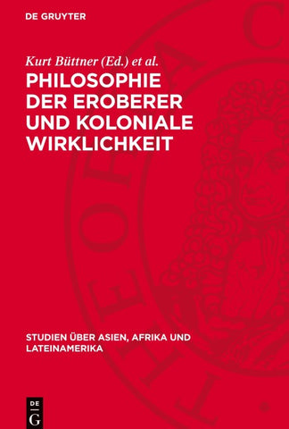 Philosophie der Eroberer und koloniale Wirklichkeit