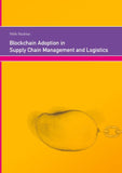 Blockchain Adoption in Supply Chain Management and Logistics