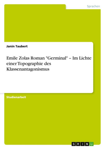 Emile Zolas Roman "Germinal" - Im Lichte einer Topographie des Klassenantagonismus