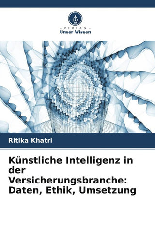 Künstliche Intelligenz in der Versicherungsbranche: Daten, Ethik, Umsetzung