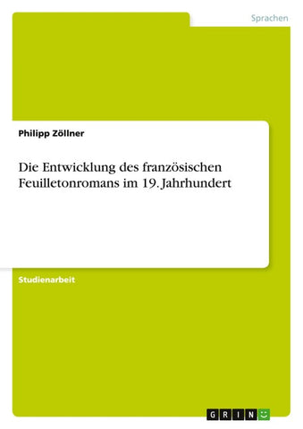 Die Entwicklung des französischen Feuilletonromans im 19. Jahrhundert