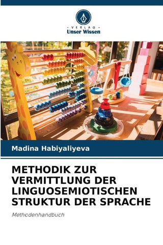 METHODIK ZUR VERMITTLUNG DER LINGUOSEMIOTISCHEN STRUKTUR DER SPRACHE