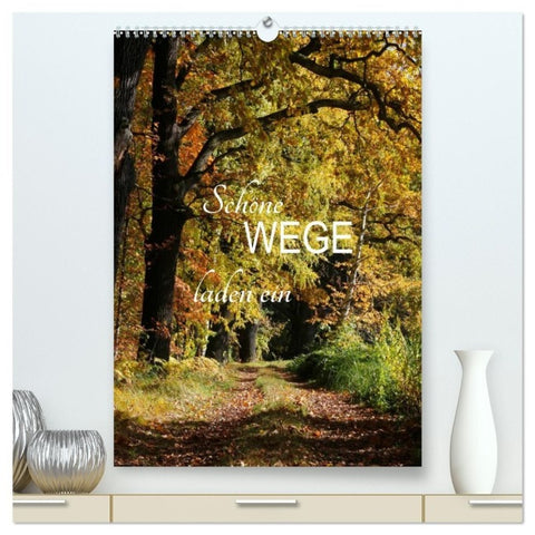 Schöne Wege laden ein (hochwertiger Premium Wandkalender 2027 DIN A2 hoch), Kunstdruck in Hochglanz