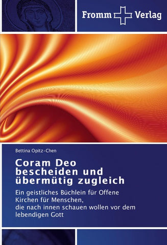 Coram Deo bescheiden und übermütig zugleich