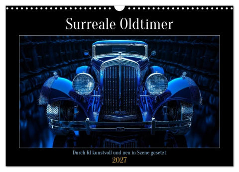 Surreale Oldtimer (Wandkalender 2027 DIN A3 quer), CALVENDO Monatskalender