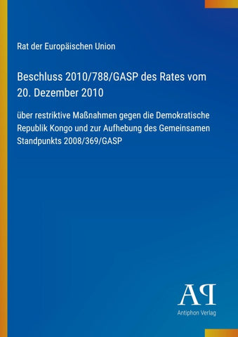 Beschluss 2010/788/GASP des Rates vom 20. Dezember 2010