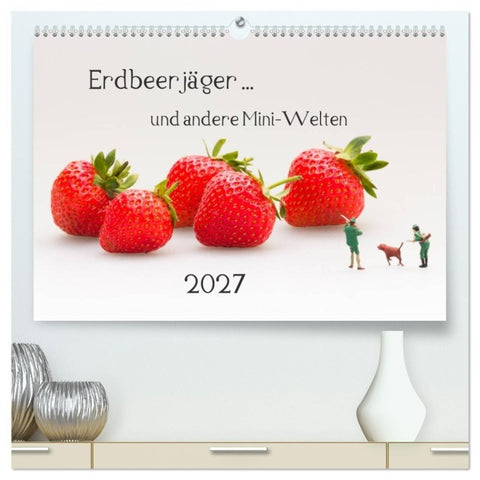 Erdbeerjäger... und andere Mini-Welten (hochwertiger Premium Wandkalender 2027 DIN A2 quer), Kunstdruck in Hochglanz