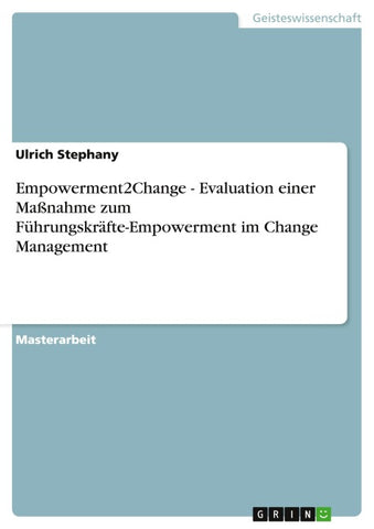 Empowerment2Change - Evaluation einer Maßnahme zum  Führungskräfte-Empowerment im  Change Management