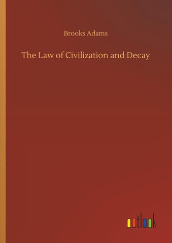 The Law of Civilization and Decay