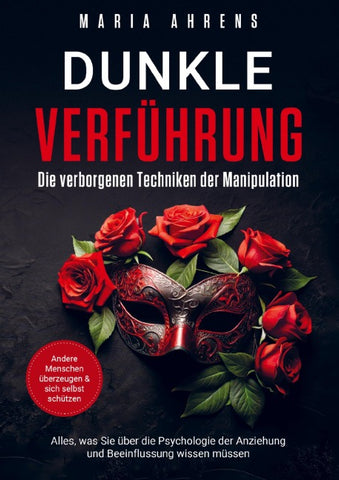 Dunkle Verführung - Die verborgenen Techniken der Manipulation