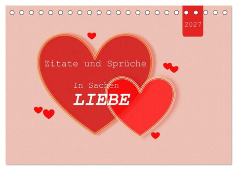 Zitate und Sprüche In Sachen LIEBE (Tischkalender 2027 DIN A5 quer), CALVENDO Monatskalender