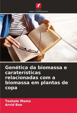 Genética da biomassa e caraterísticas relacionadas com a biomassa em plantas de copa