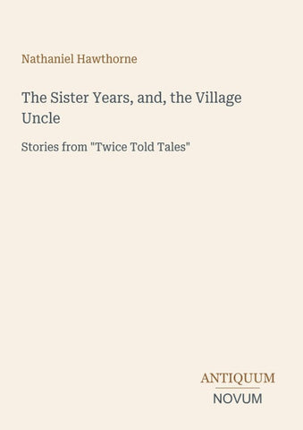 The Sister Years, and, the Village Uncle