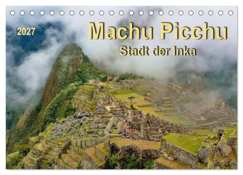 Machu Picchu - Stadt der Inka (Tischkalender 2027 DIN A5 quer), CALVENDO Monatskalender