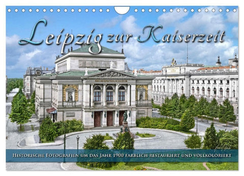Leipzig zur Kaiserzeit in Farbe (Wandkalender 2027 DIN A4 quer), CALVENDO Monatskalender