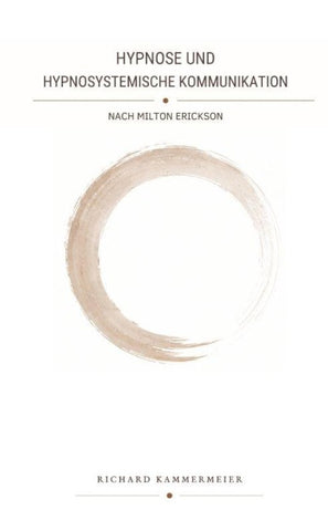 Hypnose und hypnosystemische Kommunikation nach Milton Erickson