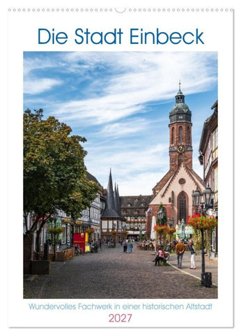 Die Stadt Einbeck (Wandkalender 2027 DIN A2 hoch), CALVENDO Monatskalender
