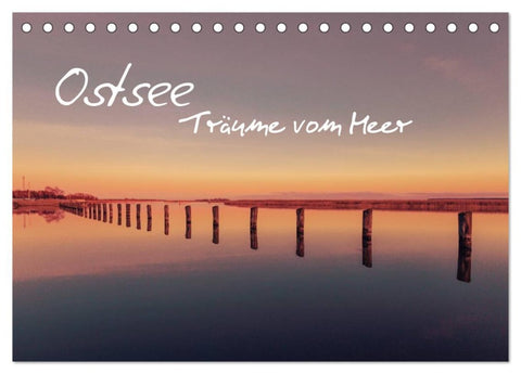 Ostsee - Träume vom Meer (Tischkalender 2026 DIN A5 quer), CALVENDO Monatskalender