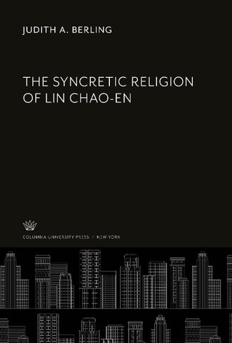 The Syncretic Religion of Lin Chao-En