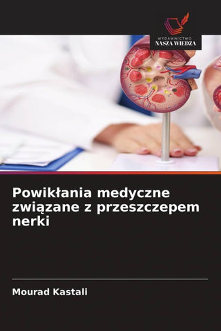 Powik¿ania medyczne zwi¿zane z przeszczepem nerki