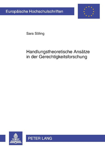Handlungstheoretische Ansaetze in der Gerechtigkeitsforschung