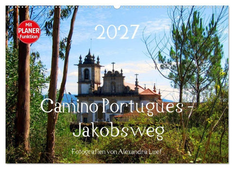 Camino Portugues - Jakobsweg (Wandkalender 2027 DIN A2 quer), CALVENDO Monatskalender