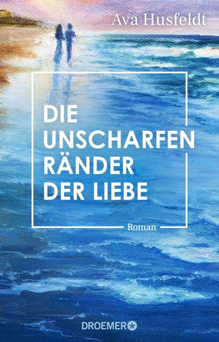 Die unscharfen Ränder der Liebe