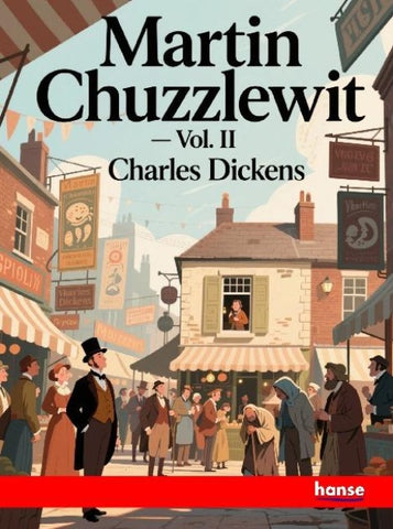 Martin Chuzzlewit - Vol. II