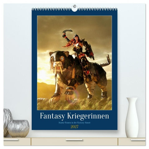 Fantasy Kriegerinnen (hochwertiger Premium Wandkalender 2027 DIN A2 hoch), Kunstdruck in Hochglanz