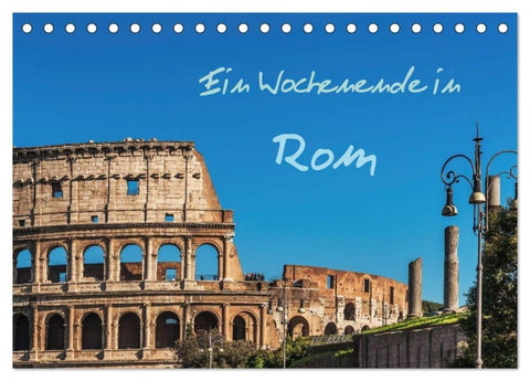 Ein Wochenende in Rom (Tischkalender 2027 DIN A5 quer), CALVENDO Monatskalender