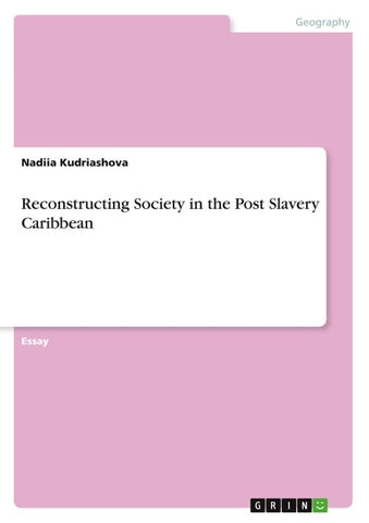 Reconstructing Society in the Post Slavery Caribbean