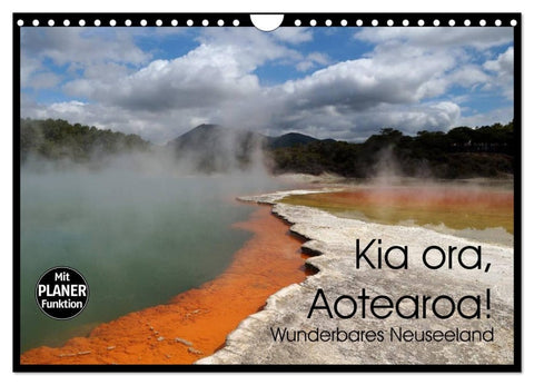 Kia ora, Aotearoa - Wunderbares Neuseeland (Wandkalender 2027 DIN A4 quer), CALVENDO Monatskalender