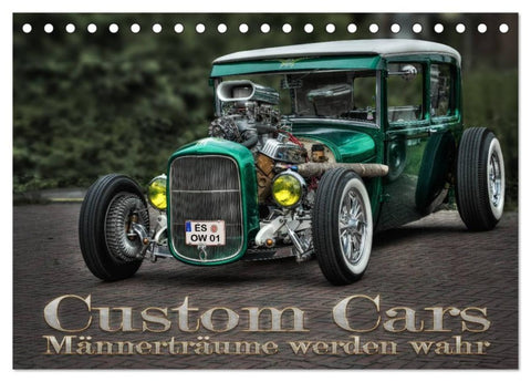 Custom Cars - Männerträume werden wahr (Tischkalender 2026 DIN A5 quer), CALVENDO Monatskalender