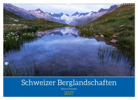 Schweizer Berglandschaften (Wandkalender 2027 DIN A2 quer), CALVENDO Monatskalender