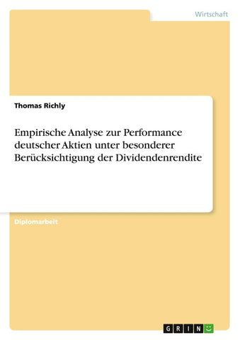 Empirische Analyse zur Performance deutscher Aktien unter besonderer Berücksichtigung der Dividendenrendite
