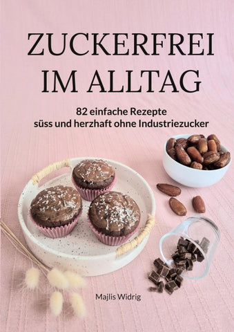Zuckerfrei im Alltag