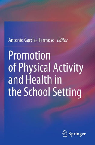 Promotion of Physical Activity and Health in the School Setting
