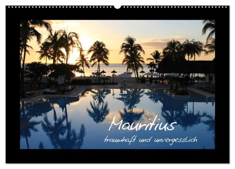 Mauritius - traumhaft und unvergesslich (Wandkalender 2027 DIN A2 quer), CALVENDO Monatskalender