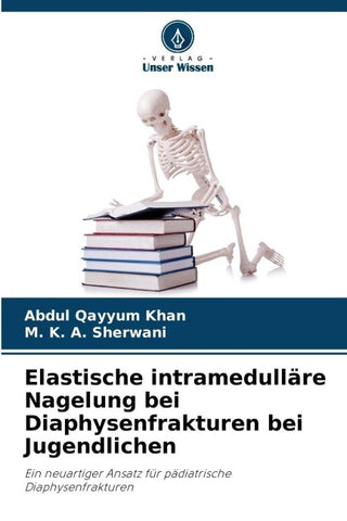 Elastische intramedulläre Nagelung bei Diaphysenfrakturen bei Jugendlichen