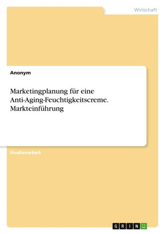 Marketingplanung für eine Anti-Aging-Feuchtigkeitscreme. Markteinführung