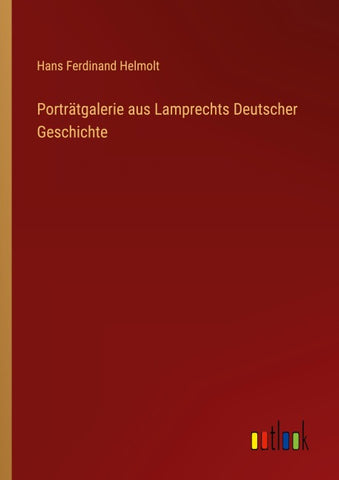 Porträtgalerie aus Lamprechts Deutscher Geschichte