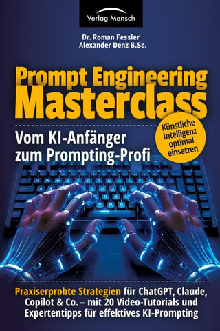 Prompt Engineering Masterclass - Vom KI-Anfänger zum Prompting-Profi