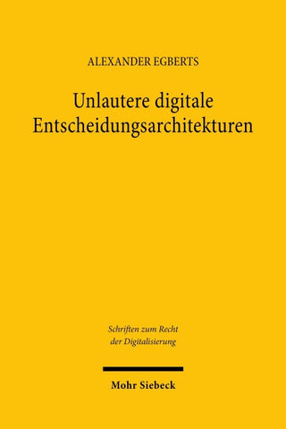 Unlautere digitale Entscheidungsarchitekturen