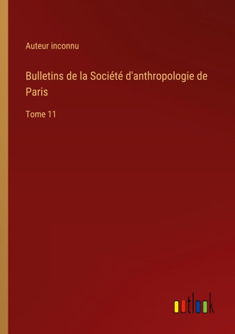 Bulletins de la Société d'anthropologie de Paris