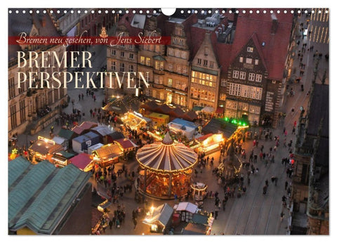 Bremer Perspektiven (Wandkalender 2027 DIN A3 quer), CALVENDO Monatskalender