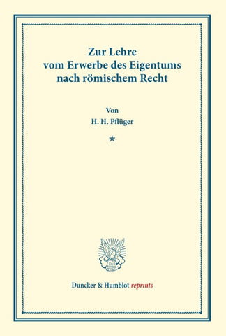 Zur Lehre vom Erwerbe des Eigentums nach römischem Recht.