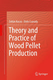 Theory and Practice of Wood Pellet Production