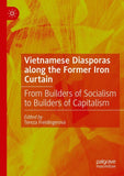 Vietnamese Diasporas along the Former Iron Curtain