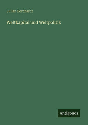 Weltkapital und Weltpolitik
